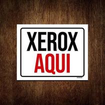 Placa Sinalização - Xerox Aqui 27X35 Placa Sinalização - Xerox Aqui 27X35