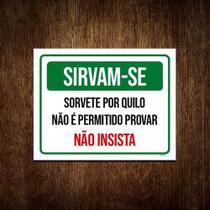 Placa Sirvam-Se Sorvete Por Quilo Proibido Provar 18x23 5un