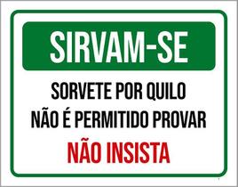 Placa Sirvam-Se Sorvete Por Quilo Proibido Provar 18X23