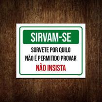 Placa Sirvam-Se Sorvete Por Quilo Proibido Provar 27X35