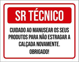 Placa Sr Técnico Cuidado Manusear Produtos Calçada 18X23