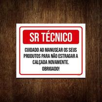 Placa Sr Técnico Cuidado Manusear Produtos Calçada 36X46