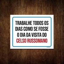 Placa Trabalhe Todos Dias Visita Celso Russomano 18X23