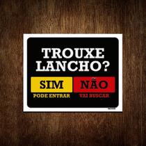 Placa Trouxe Lancho Sim Pode Entrar Não Vai Buscar 36x46