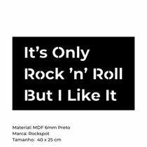 Placa Vazada - Its Only Rock n Roll But I Like It Frase Letra Rolling Stones Banda Rock - Rockspot