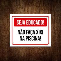 Placa Vermelha Seja Educado Não Faça Xixi Na Piscina 36X46 - Sinalizo.Com