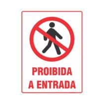 Placas De Sinalização PS 15x20cm Segurança E Organização PROIBIDA A ENTRADA Placas De Sinalização PS 15x20cm Segurança E Organização PROIBIDA A ENTRADA