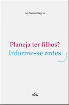 Planeja ter filhos informe-se antes