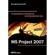 Planejamento e controle de empreendimentos com ms project 2007 Planejamento e controle de empreendimentos com ms project 2007