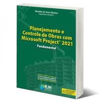 Planejamento e controle de obras com microsoft project 2021: Fundamental
