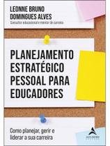 Planejamento estratégico pessoal para educadores Planejamento estratégico pessoal para educadores