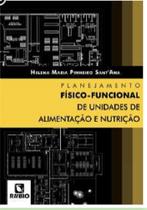 Planejamento físico-funcional de unidades de alimentação e nutrição - Editora Rúbio