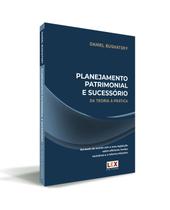 Planejamento Patrimonial e Sucessório da Teoria à Prática Planejamento Patrimonial e Sucessório da Teoria à Prática