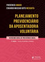Planejamento Previdenciário da Aposentadoria Voluntária - 4ª Edição (2026)