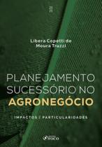 Planejamento Sucessório no Agronegócio - Impactos e Particularidades - 1ª Ed - 2025