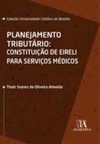 Planejamento tributário: constituição de EIRELI para serviços médicos - ALMEDINA BRASIL