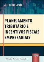 Planejamento Tributário E Incentivos Fiscais Empresariais - 2ª Edição (2023)