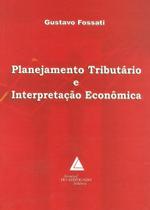 Planejamento Tributário e Interpretação Econômica - Livraria Do Advogado