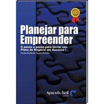 Planejar para Empreender - O Passo a Passo para Tornar seu Negócio um Sucesso! Planejar para Empreender - O Passo a Passo para Tornar seu Negócio um Sucesso!