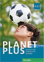 PLANET PLUS A2.1 Kursbuch