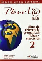 Planeta 2 - Libro De Referencia Gramatical - Fichas Y Ejercicios - Edelsa