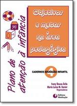Plano de Atenção À Infância: Objetivos e Metas na Área Pedagógica - Coleção Cadernos Educação Infantil - MEDIACAO