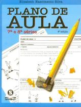 Plano de Aula. 7ª e 8ª Séries Plano de Aula. 7ª e 8ª Séries
