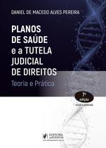 Planos de Saúde e a Tutela Judicial de Direitos Teoria e Prática 7 edição 2026 juspodivm Planos de Saúde e a Tutela Judicial de Direitos Teoria e Prática 7 edição 2026 juspodivm