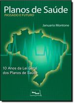 Planos de saude - passado e futuro - MEDBOOK EDITORA CIENTIFICA