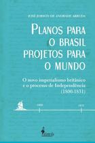 Planos Para O Brasil, Projetos Para O Mundo - ALAMEDA EDITORIAL