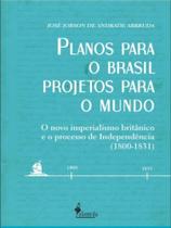 Planos para o brasil, projetos para o mundo - vol. 1 Planos para o brasil, projetos para o mundo - vol. 1