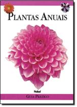 Plantas Anuais: Guia Prático Plantas Anuais: Guia Prático