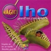 Plantas Carnívoras - Col. Olho Mágico