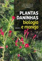PLANTAS DANINHAS - VOLUME 1 - BIOLOGIA E MANEJO -