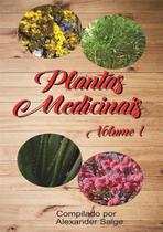 Plantas medicinais vol 1: plantas medicinais - CLUBE DE AUTORES