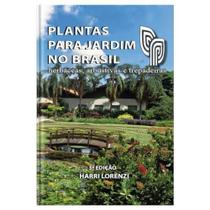 Plantas Para Jardim no Brasil: Herbáceas, Arbustivas e Trepadeiras 3ª edição - INSTITUTO PLANTARUM