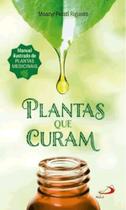Plantas que curam 02 ed - PAULUS