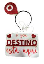 Plaquinha Carnaval Tiara Frase Seu Destino Está Aqui-Kit 3Un