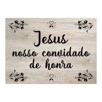 Plaquinha De Casamento Noiva Madeira Clara Jesus Nosso convidado de honra Plaquinha De Casamento Noiva Madeira Clara Jesus Nosso convidado de honra