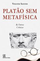 Platão sem Metafísica & Outras Crônicas - Editora Rígel