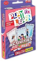 Play To Learn - Activities In The Past