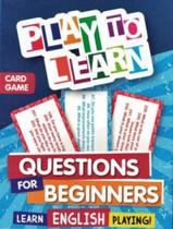 Play to learn - jogo de cartas - questions for beginners Play to learn - jogo de cartas - questions for beginners