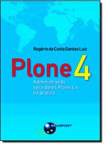 Plone 4: Administrando Servidores Plone 4.x na Prática Plone 4: Administrando Servidores Plone 4.x na Prática