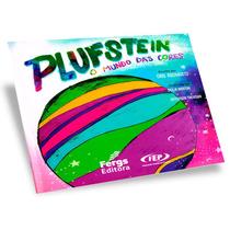 Plufstein - O Mundo das Cores - FERGS Plufstein - O Mundo das Cores - FERGS