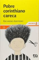 Pobre corinthiano careca - Editora Atica