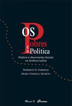 POBRES E A POLITICA, OS: história e movimentos sociais na América Latina - MAUAD X