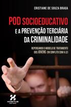 POD Socioeducativo e a Prevenção Terciária da Criminalidade POD Socioeducativo e a Prevenção Terciária da Criminalidade