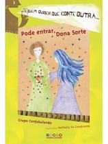 Pode Entrar, Dona Sorte Pode Entrar, Dona Sorte