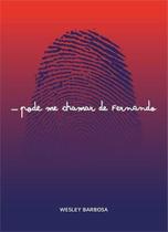 Pode Me Chamar de Fernando Pode Me Chamar de Fernando