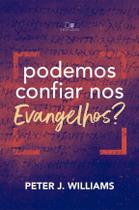 Podemos Confiar nos Evangelhos? - Editora Vida Nova